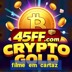 filme em cartaz cine araujo